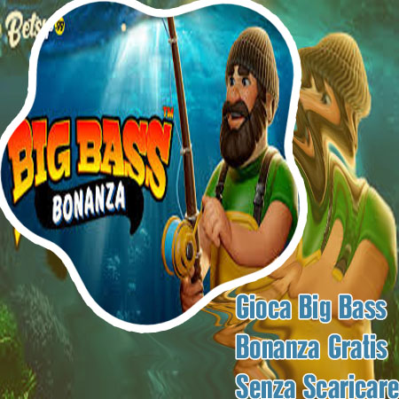Big bass bonanza gratis